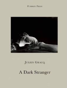 Julien Gracq “Dark Stranger”