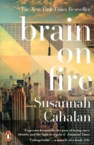Susannah Cahalan “Brain on Fire: My Month of Madness”