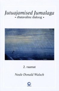 Neal Donald Walsch "Jutuajamised jumala" II