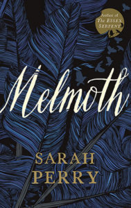 Sarah Perry “Melmoth”