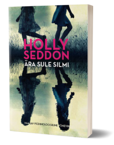 Holly Seddon "Ära sule silmi"