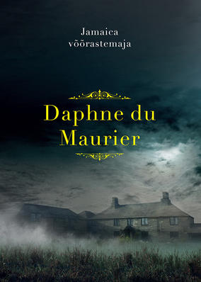 Daphne du Maurier "Jamaica võõrastemaja"