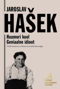 Jaroslav Hašek "Geniaalne idioot. Huumori kool"
