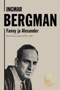 Ingmar Bergman "Fanny ja Aleksander"