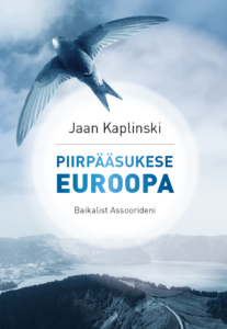 Jaan Kaplinski „Piirpääsukese Euroopa“