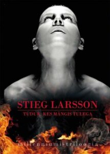 Stieg Larssoni “Tüdruk, kes mängis tulega”
