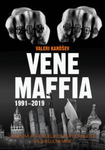 Valeri Karõšev "Vene maffia. Venemaa kuritegelike grupeeringute väljakujunemine"
