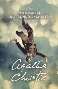 Agatha Christie „Miks nad ei kutsunud Evansit?”