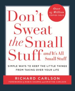 Phd Richard Carlson "Don't Sweat the Small Stuff"