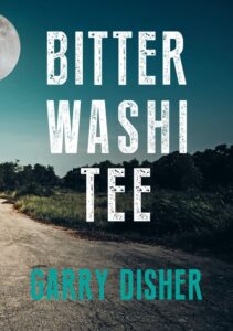 Garry Disher „Bitter Washi tee“