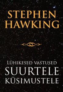 Stephen Hawking "Lühikesed vastused suurtele küsimustele"