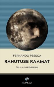 „Rahutuse raamat“ Fernando Pessoa (Kirjastus SALV, tõlkija Leenu Nigu)