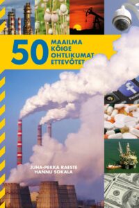Juha-Pekka Raeste, Hannu Sokala "50 maailma kõige ohtlikumat ettevõtet"