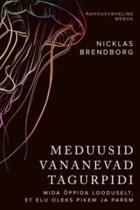 Nicklas Brendborg "Meduusid vananevad tagurpidi"