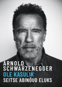 Audioraamat: Arnold Schwarzenegger "Ole kasulik. Seitse abinõud eluks"