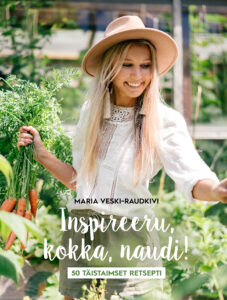 Maria Veski-Raudkivi "Inspireeru, kokka, naudi! 50 täistaimset retsepti"