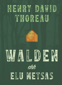 Henry David Thoreau "Walden ehk elu metsas"