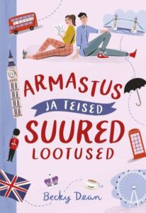 Becky Dean "Armastus ja teised suured lootused"