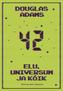 Douglas Adams "Elu, Universum ja Kõik"