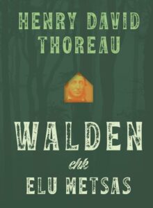 Henry David Thoreau "Walden ehk elu metsas"