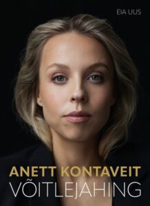 Eia Uus "Anett Kontaveit. Võitlejahing"