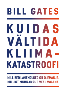  Bill Gates "Kuidas vältida kliimakatastroofi“