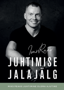 Ivar Raav „Juhtimise jalajälg“ 