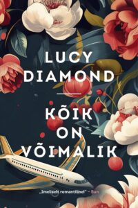 Lucy Diamond “Kõik on võimalik”