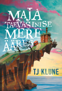 Tj Klune "Maja taevasinise mere ääres"